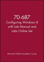 Microsoft Official Academic Course: 70-687 Configuring Windows 8 with Lab Manual and Labs Online Set, Buch