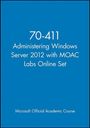 Microsoft Official Academic Course: 70-411 Administering Windows Server 2012 with MOAC Labs Online Set, Buch