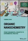 Yuming Zhao: Organic Nanochemistry, Buch
