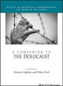 "Wiley Blackwell Companions to World History. A Companion to the Holocaust. Edited by Simone Gigliotti and Hilary Earl." Bild zeigt eine Hand, die Stacheldraht hält.