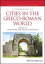 : A Companion to Cities in the Greco-Roman World, Buch