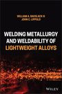 William A. Baeslack: Welding Metallurgy and Weldability of Lightweight Alloys, Buch