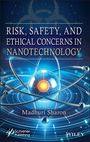 A. H. Manikshete: Risk, Safety, and Ethical Concerns in Nanotechnology, Buch