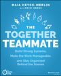 Heyck-Merlin: The Together Teammate: Build Systems, Establish In fluence & Keep Organized Behind-the-Scenes, Buch