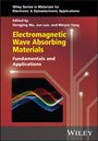 H Wu: Electromagnetic Wave Absorbing Materials: Fundamen tals and Applications, Buch