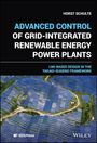 Horst Schulte: Advanced Control of Grid-Integrated Renewable Energy Power Plants, Buch