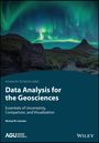 Liemohn: Data Analysis and Modeling Metrics for the Geoscie nces: Essentials of Uncertainty, Analysis, and Vis ualization, Buch