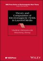 Okhmatovski: Theory and Computation of Electromagnetic Fields i n Layered Media, Buch