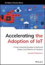 Kaushik Pillalamarri: Accelerating the Adoption of Iot: A Fog Computing Paradigm to Build and Deploy Cost-Effective Iot Solutions, Buch