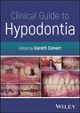 „Clinical Guide to Hypodontia“ von Gareth Calvert. Fotos zeigen zahnmedizinische Nahaufnahmen. Logo unten: Wiley.