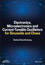 Srisuchinwong: Electronics, Microelectronics and Current-Tunable Oscillators for Sinusoids and Chaos, Buch