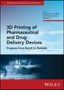 DA Lamprou: 3D Printing of Pharmaceutical and Drug Delivery De vices: Progress from Bench to Bedside, Buch