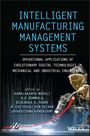 Muduli: Intelligent Manufacturing Management Systems: Oper ational Applications of Evolutionary Digital Techn ologies in Mechanical and Industrial Engineering, Buch