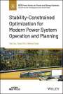 Yan Xu: Stability-Constrained Optimization for Modern Power System Operation and Planning, Buch