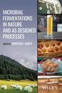 : Microbial Fermentations in Nature and as Designed Processes, Buch