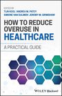 : How to Reduce Overuse in Healthcare, Buch