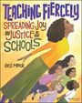 Kass Minor: Teaching Fiercely: Spreading Joy and Justice in Our Schools, Buch