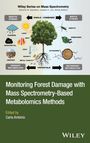 : Monitoring Forest Damage with Mass Spectrometry-Based Metabolomics Methods, Buch