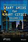 : Smart Grids for Smart Cities, Volume 1, Buch
