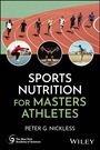 Peter G Nickless: Sports Nutrition for Masters Athletes, Buch