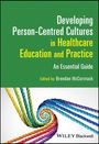 : Developing Person-Centred Cultures in Healthcare Education and Practice, Buch