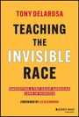 Tony DelaRosa: Teaching the Invisible Race, Buch