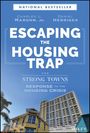 Daniel Herriges: Escaping the Housing Trap: The Strong Towns Solution to the Housing Crisis, Buch