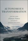 BJ Evergreen: Autonomous Transformation: Creating a More Human F uture in the Era of Artificial Intelligence, Buch