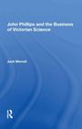 Jack Morrell: John Phillips and the Business of Victorian Science, Buch