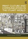 Print Culture and Communication in the Stuart World, Buch