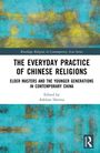 "The Everyday Practice of Chinese Religions: Elder Masters and the Younger Generations in Contemporary China," von Adeline Herrou.