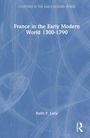 Titel: France in the Early Modern World 1300-1790. Autor: Keith P. Luria. Blauer Hintergrund mit abstrakten Linien.