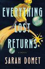 „EVERYTHING LOST RETURNS“ und „SARAH DOMET“ in Großbuchstaben. Frau in gelbem Kleid auf Komet.