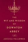 Jessica Fellowes: The Wit and Wisdom of Downton Abbey, Buch