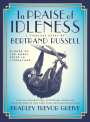 Bertrand Russell: In Praise of Idleness: The Classic Essay with a New Introduction by Bradley Trevor Greive, Buch