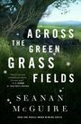 Seanan Mcguire: Across the Green Grass Fields, Buch