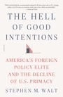 Stephen M Walt: The Hell of Good Intentions, Buch