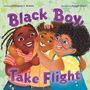 Mahogany L Browne: Black Boy, Take Flight, Buch