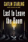 Caitlin Starling: Last to Leave the Room, Buch