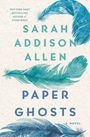 Text: "NEW YORK TIMES BESTSELLING AUTHOR OF OTHER BIRDS", "SARAH ADDISON ALLEN", "PAPER GHOSTS", "A NOVEL". Illustration: Blaue Federn auf beigem Hintergrund.