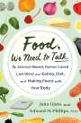 M.D., Juna Gjata and Edward M. Phillips,: Food, We Need to Talk, Buch