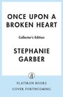 Stephanie Garber: Once Upon a Broken Heart Collector's Edition, Buch