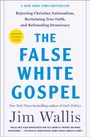 Jim Wallis: The False White Gospel, Buch