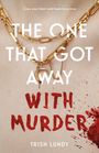 Trish Lundy: The One That Got Away with Murder, Buch