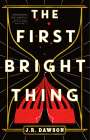 J. R. Dawson: The First Bright Thing, Buch