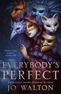 "Everybody’s Perfect" von Jo Walton. Illustration: Person mit Maske, umgeben von weiteren Masken und blauen Rosen.