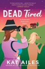 Kat Ailes: Dead Tired, Buch