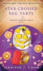 Jennifer J Chow: Star-Crossed Egg Tarts, Buch