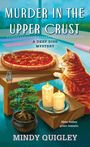 Titel: "Murder in the Upper Crust". Untertitel: "A Deep Dish Mystery". Katze schaut auf Pizza, Kerzen und Bonsai.