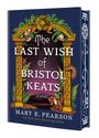 Mary E Pearson: The Last Wish of Bristol Keats, Buch